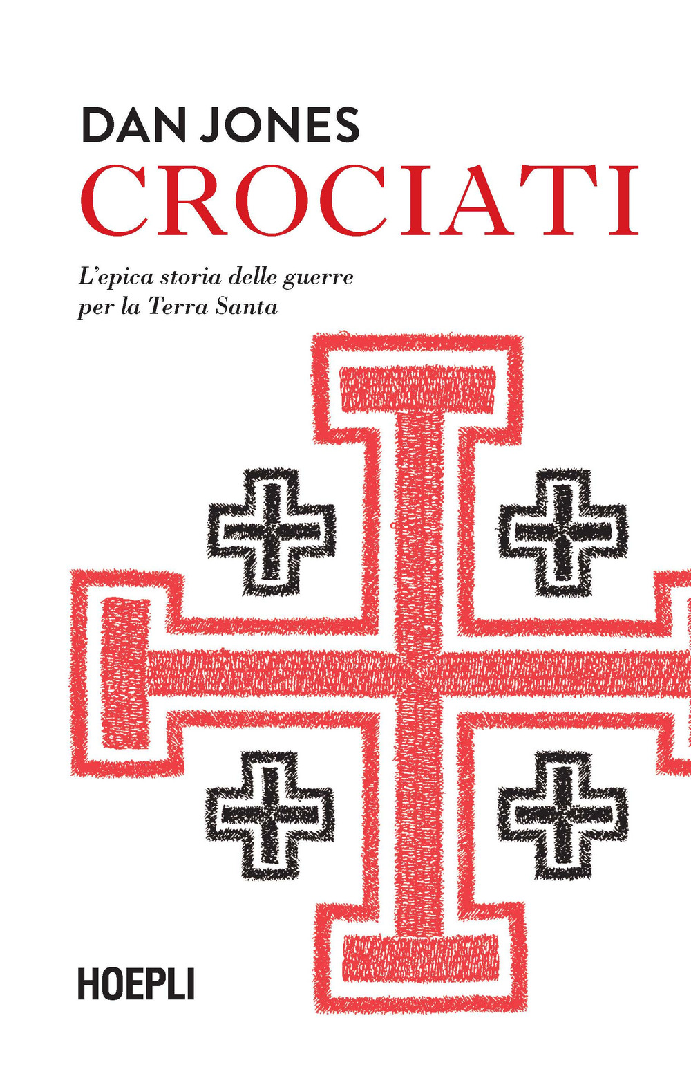 Libro Crociati. L'epica storia delle guerre per la Terra Santa di Dan Jones - ean 9788836004386 - Hoepli