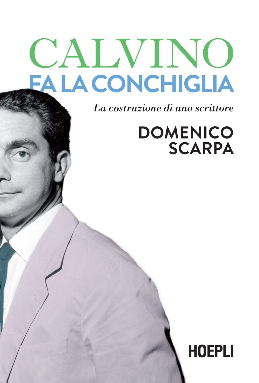 Libro Calvino fa la conchiglia. La costruzione di uno scrittore di Domenico Scarpa - ean 9788836004911 - Hoepli