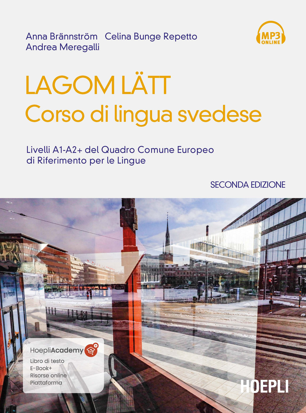 Libro Lagom Latt. Corso di lingua svedese. Livelli A1-A2 del quadro comune europeo di riferimento per le lingue di Anna Brännström; Celina Bunge Repetto; Andrea Meregalli - ean 9788836005109 - Hoepli