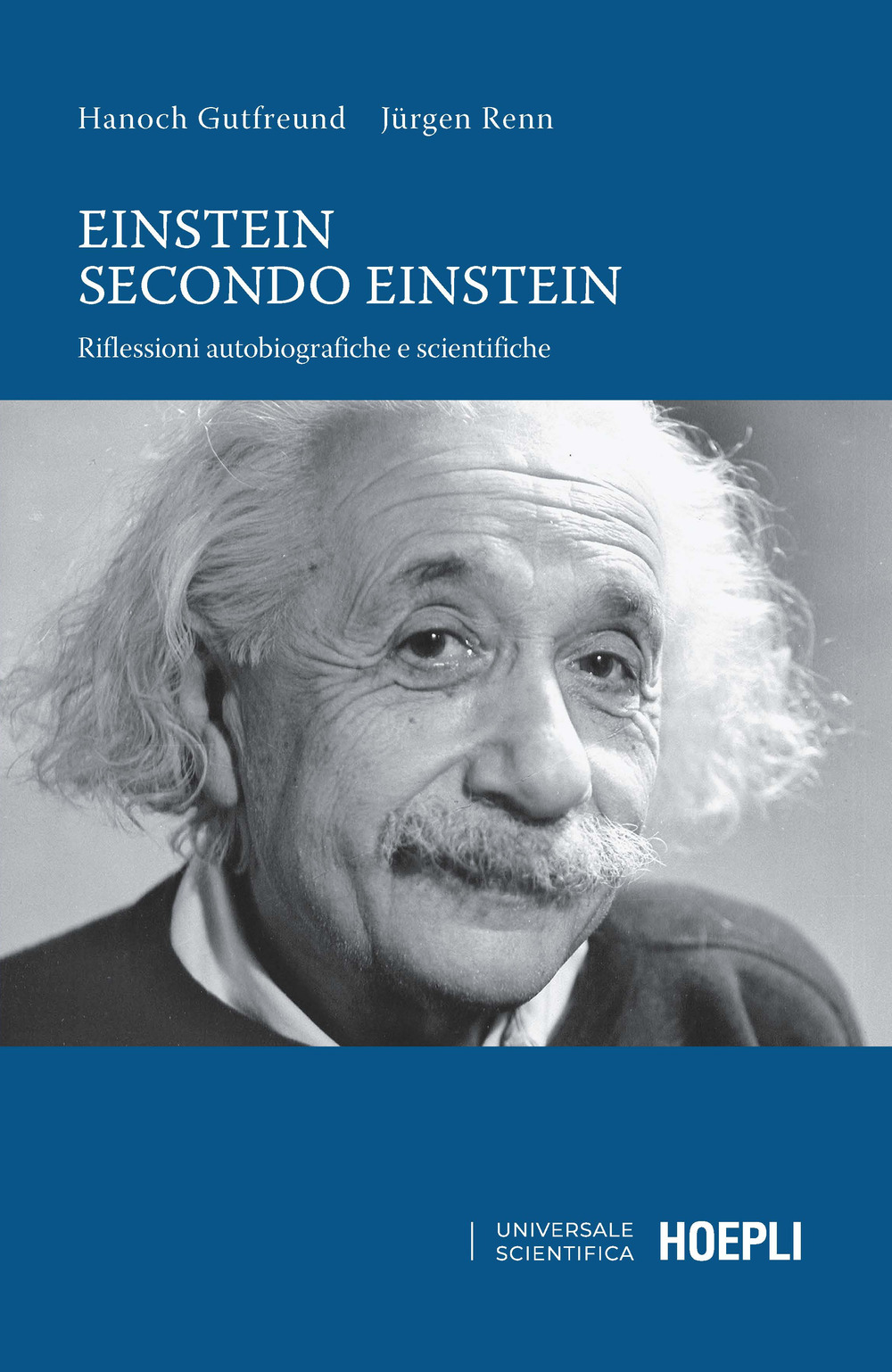 Libro Einstein secondo Einstein. Riflessioni autobiografiche e scientifiche di Hanoch Gutfreund; Jürgen Renn - ean 9788836005307 - Hoepli