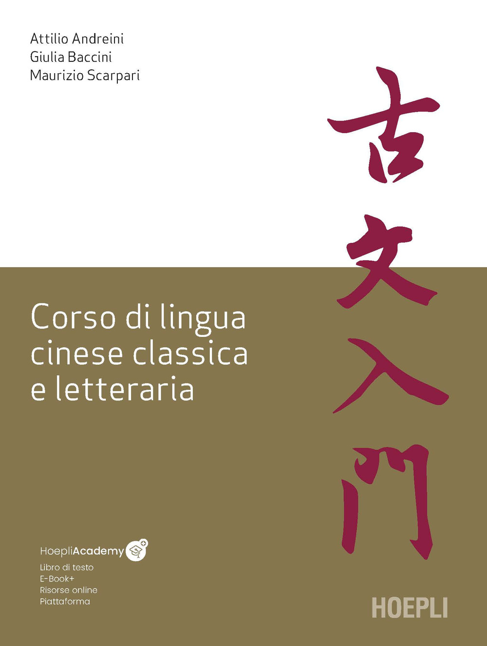 Libro Corso di lingua cinese classica e letteraria di Attilio Andreini; Maurizio Scarpari; Giulia Baccini - ean 9788836005352 - Hoepli