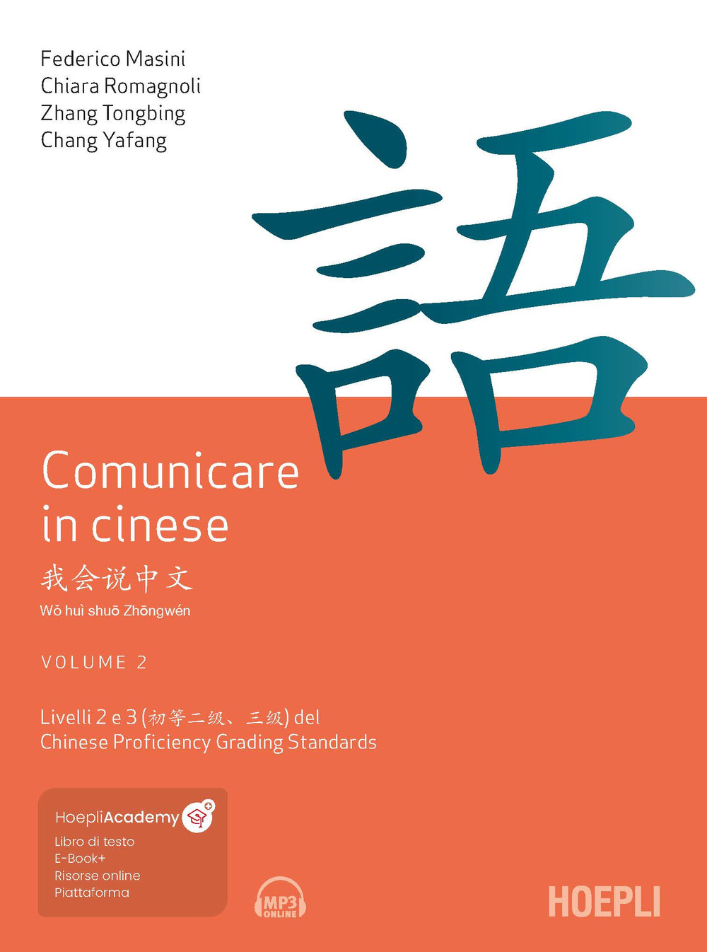 Libro Comunicare in cinese. Livello 2 e 3 del Chinese Proficiency Grading Standard di Federico Masini; Chiara Romagnoli; Zhang Tongbing; Chang Yafang - ean 9788836005611 - Hoepli