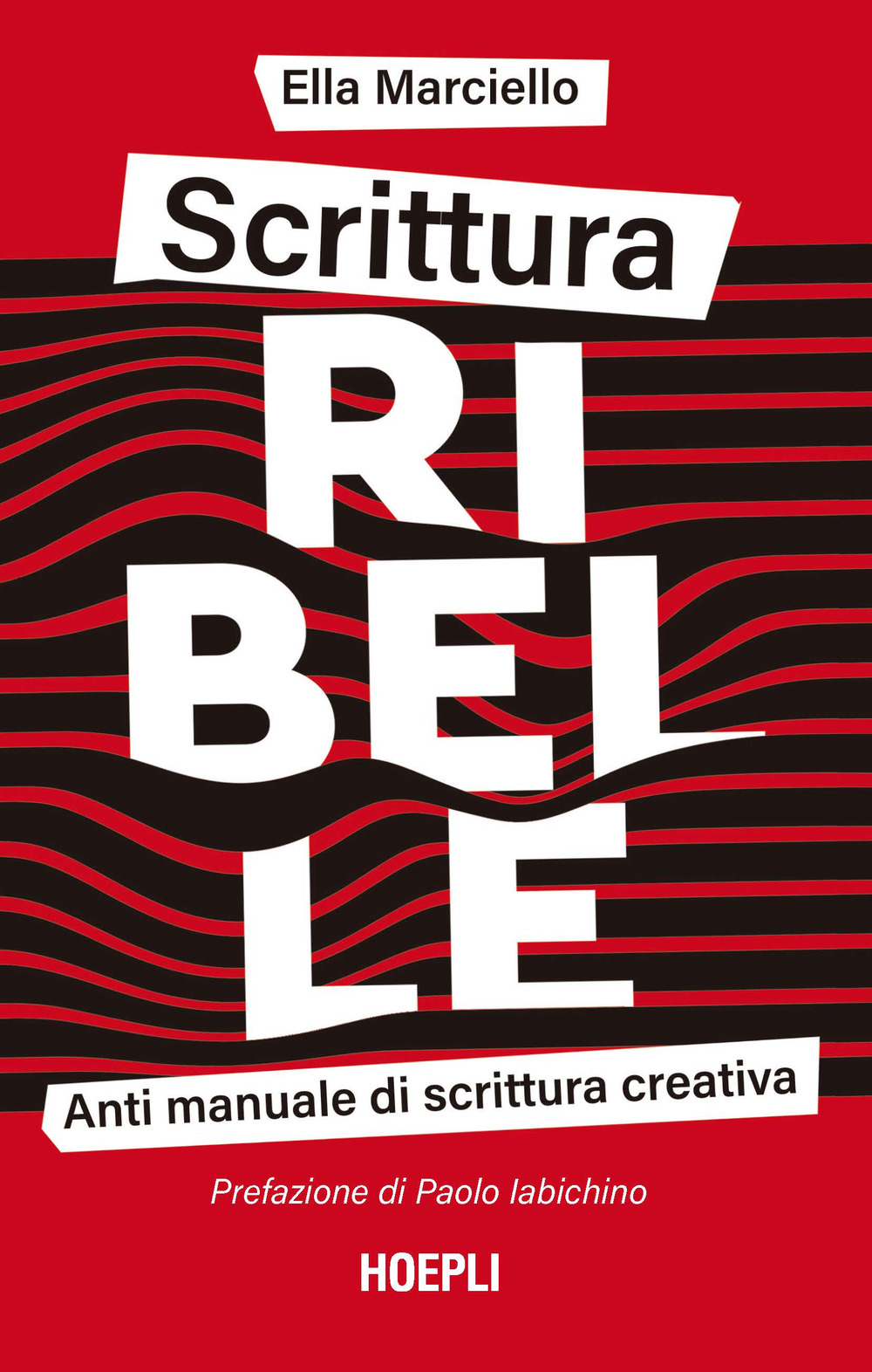Libro Scrittura ribelle. Anti manuale di scrittura creativa di Ella Marciello - ean 9788836006090 - Hoepli