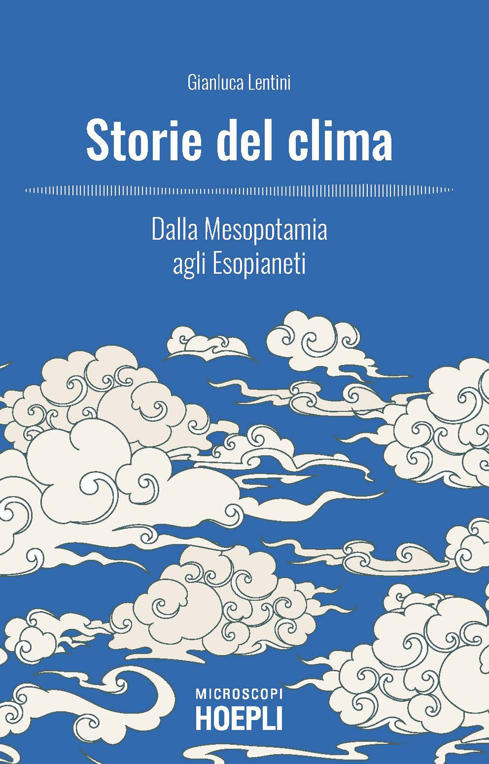 Libro Storie del clima. Dalla Mesopotamia agli Esopianeti di Gianluca Lentini - ean 9788836006892 - Hoepli