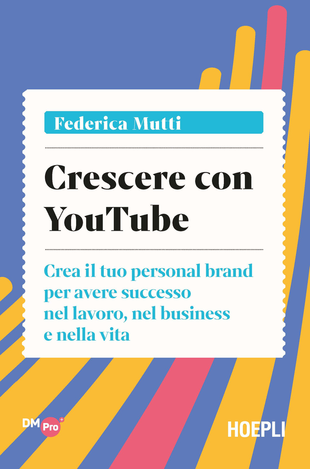 Libro Crescere con YouTube. Crea il tuo personal brand per avere successo nel lavoro