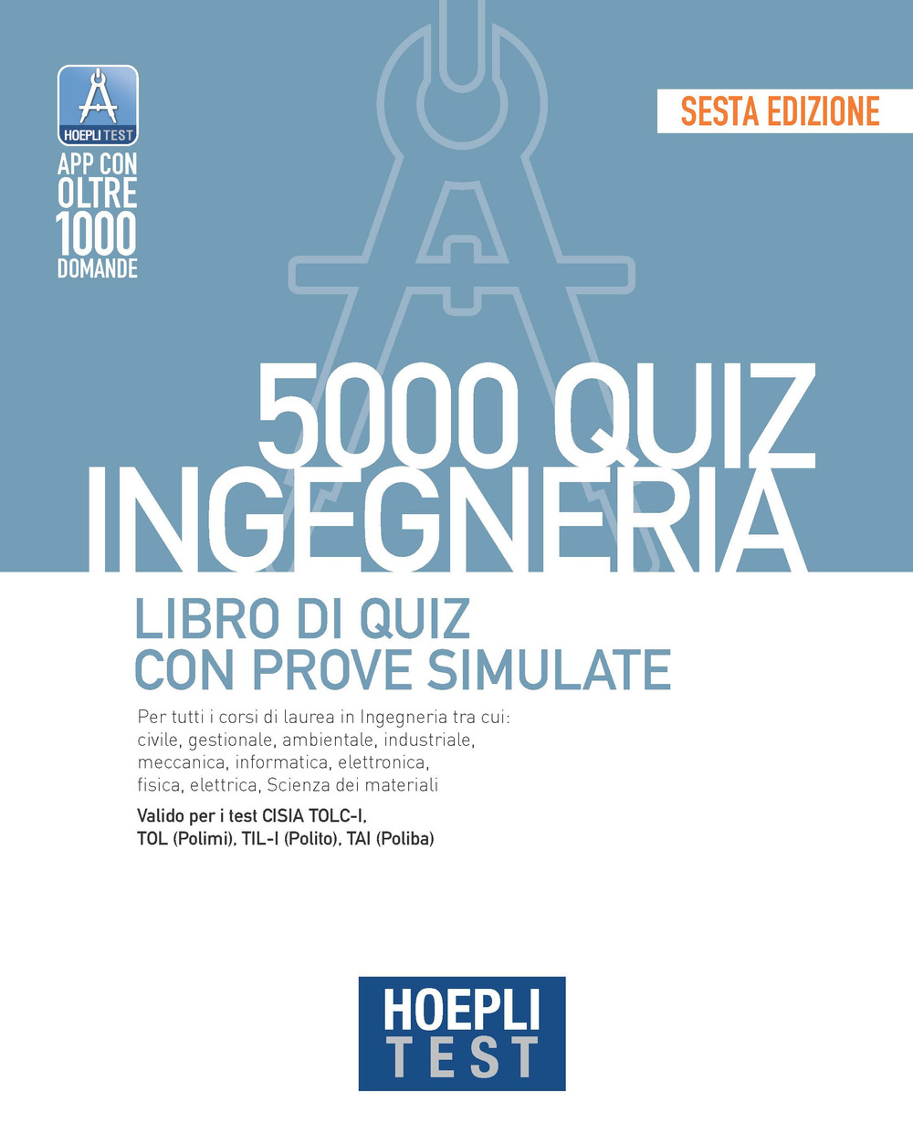 Libro Hoepli test. 5000 quiz. Ingegneria. Libro di quiz con prove simulate di  - ean 9788836007196 - Hoepli