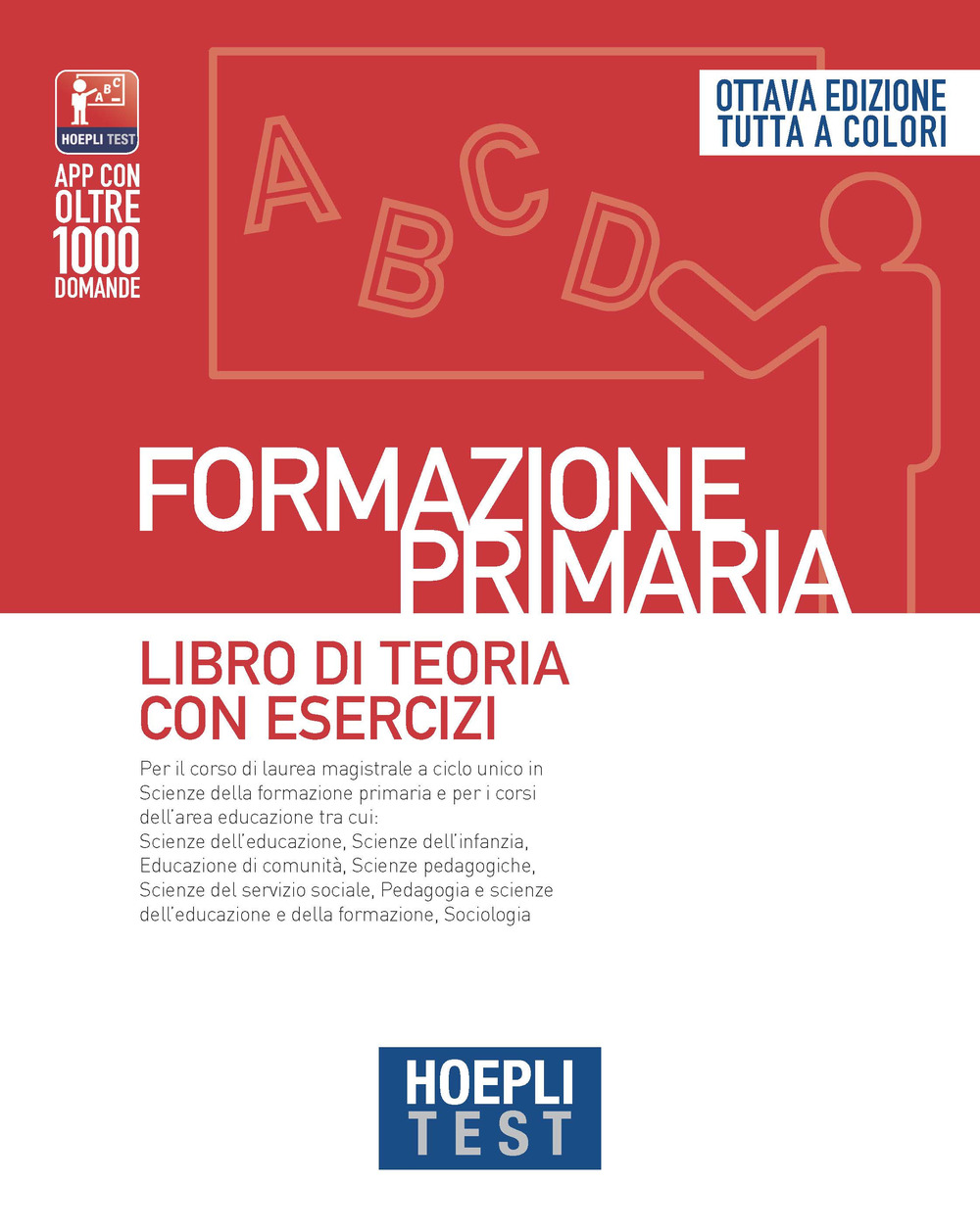 Libro Hoepli test. Formazione primaria. Libro di teoria con esercizi di  - ean 9788836007257 - Hoepli