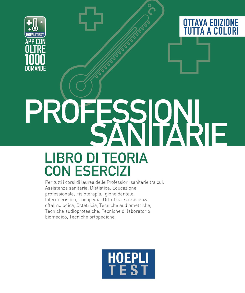 Libro Hoepli test. Professioni sanitarie. Libro di teoria con esercizi di  - ean 9788836007370 - Hoepli