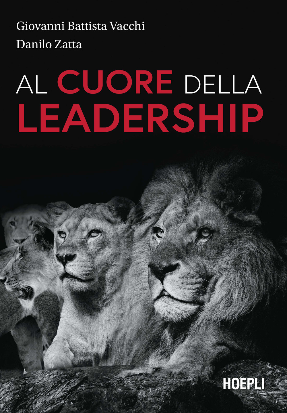 Libro Al cuore della leadership di Giovanni Battista Vacchi; Danilo Zatta - ean 9788836009022 - Hoepli