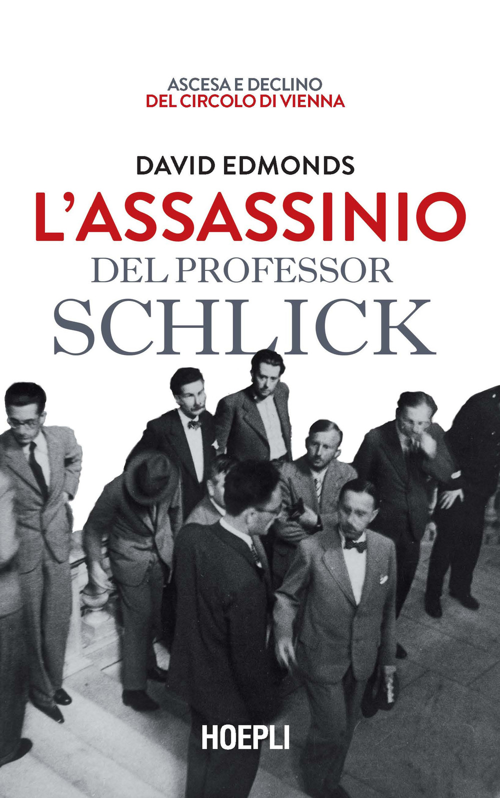 Libro assassinio del professor Schlick. Ascesa e declino del Circolo di Vienna di David Edmonds - ean 9788836009282 - Hoepli