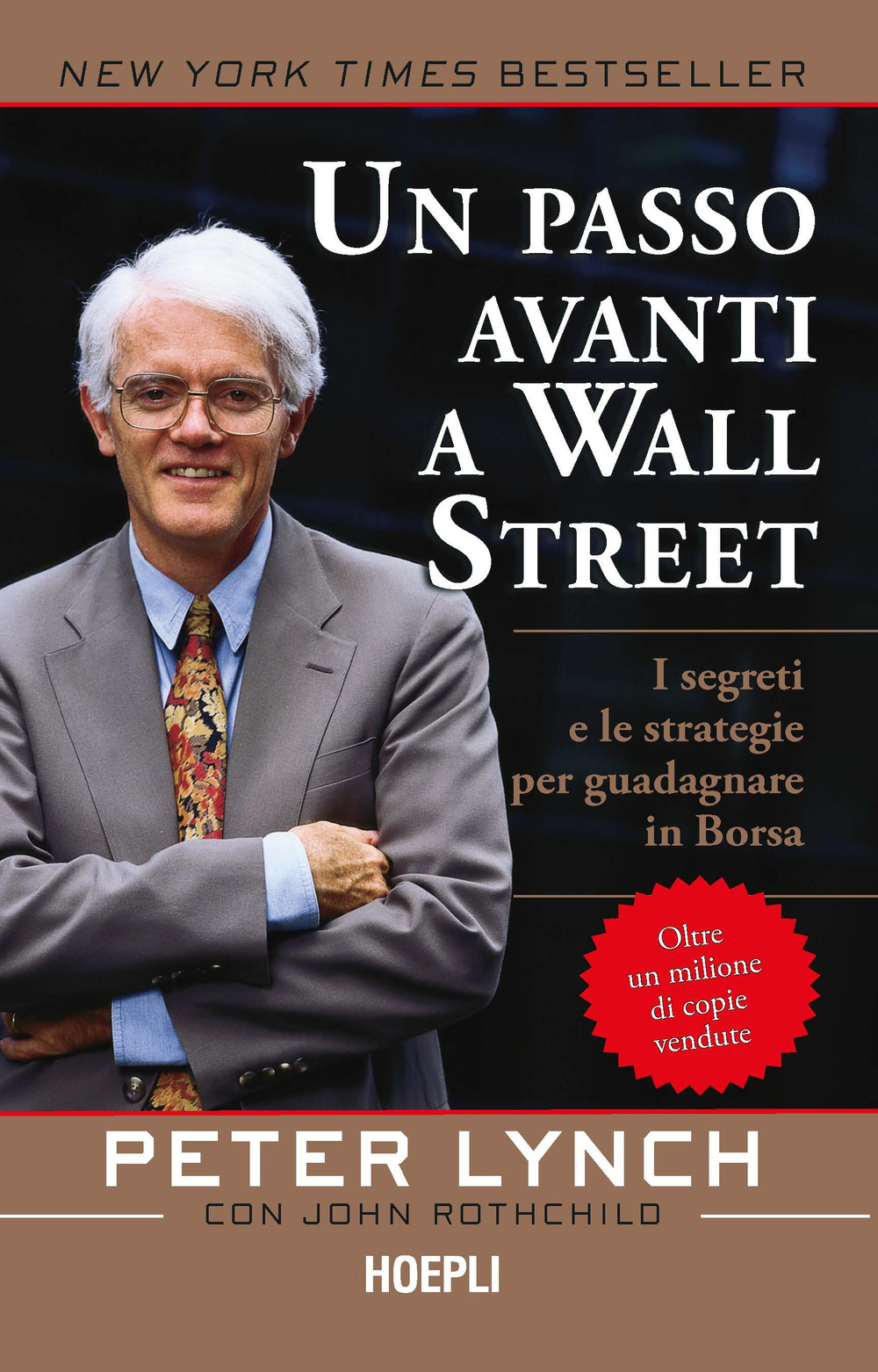 Libro passo avanti a Wall Street. I segreti e le strategie per guadagnare in borsa di Peter Lynch; John Rotchild - ean 9788836009367 - Hoepli