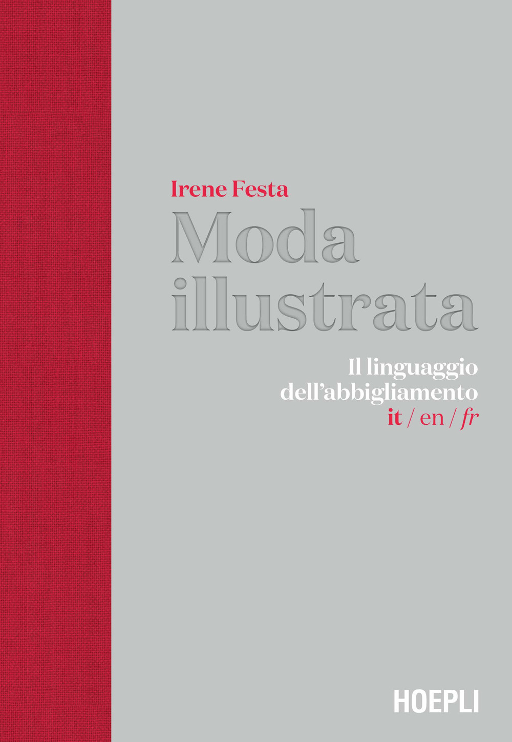 Libro Moda illustrata. Il linguaggio dell'abbigliamento. Ediz. italiana