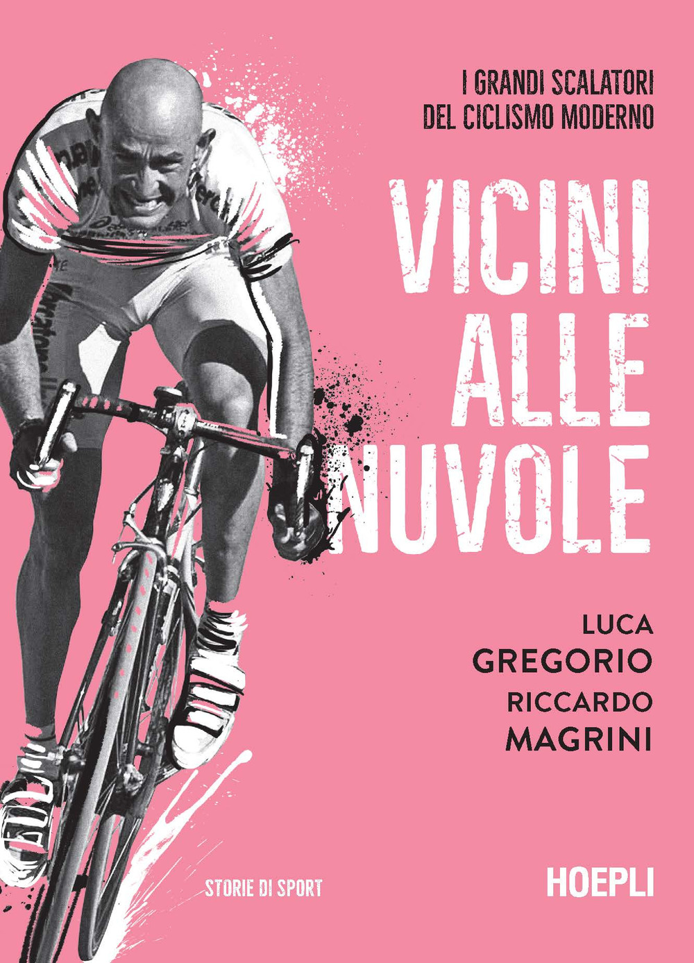 Libro Vicini alle nuvole. I grandi scalatori del ciclismo moderno di Luca Gregorio; Riccardo Magrini - ean 9788836010059 - Hoepli