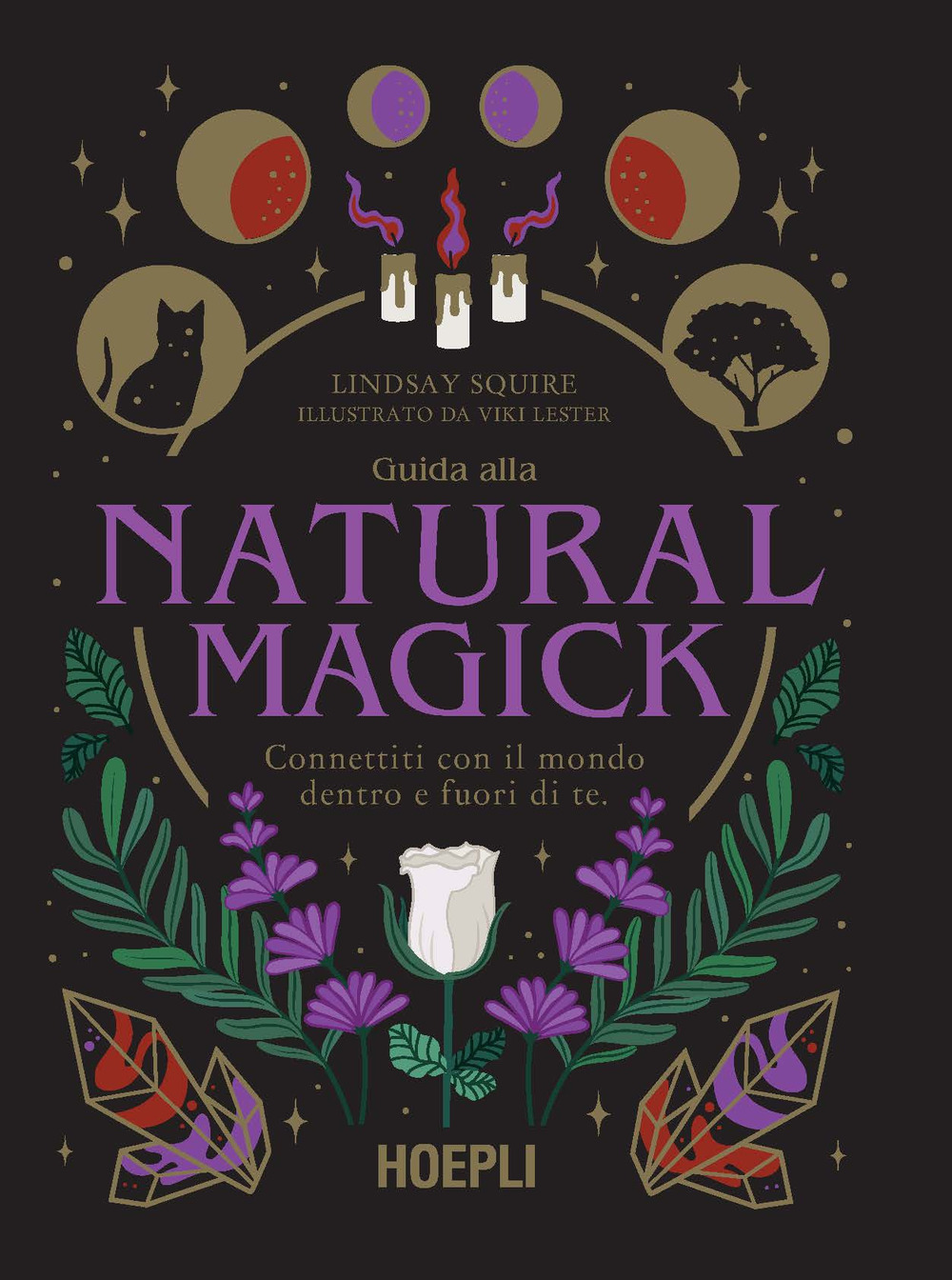 Libro Guida alla Natural Magick. Connettiti con il mondo che è dentro e fuori di te di Lindsay Squire - ean 9788836011131 - Hoepli