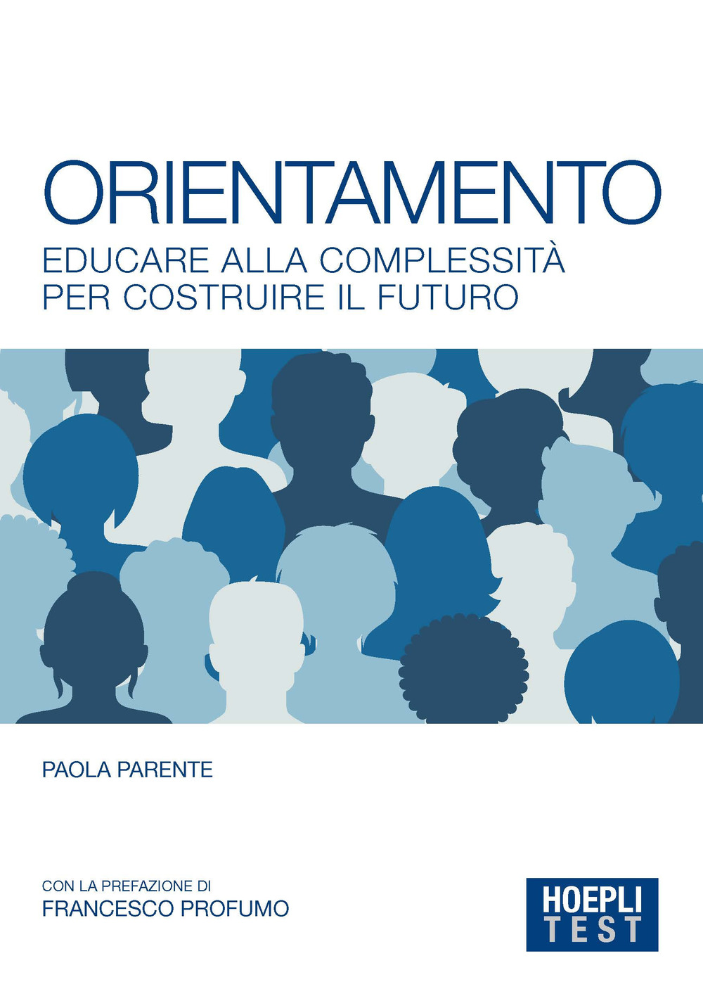 Libro Orientamento. Educare alla complessità per costruire il futuro di Paola Parente - ean 9788836011148 - Hoepli
