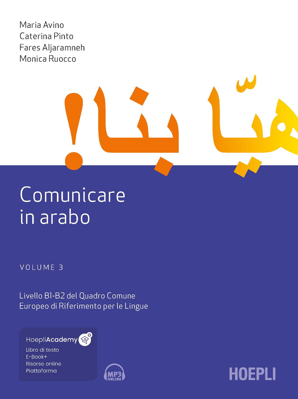 Libro Comunicare in arabo. Livelli B1-B2 del Quadro Comune Europeo di Riferimento per le Lingue di Maria Avino; Caterina Pinto; Monica Ruocco; Fares Aljaramneh - ean 9788836011155 - Hoepli