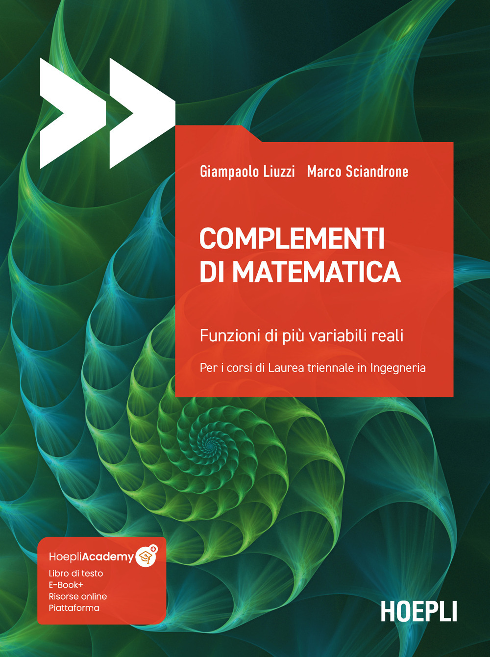 Libro Complementi di matematica. Funzioni di più variabili reali di Giampaolo Liuzzi; Marco Sciandrone - ean 9788836014101 - Hoepli