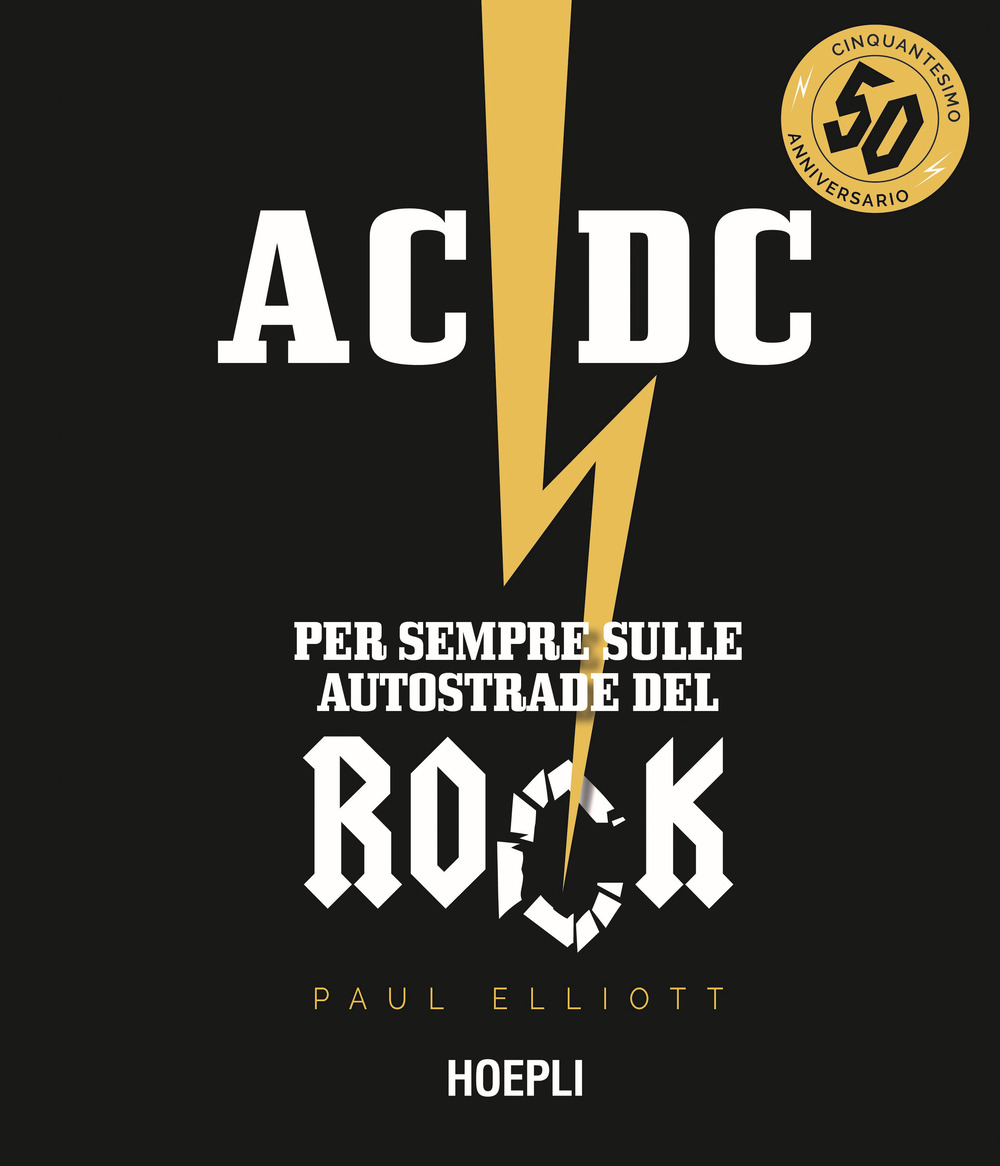 Libro AC/DC. Per sempre sulle autostrade del rock di Elliott Paul - ean 9788836014156 - Hoepli