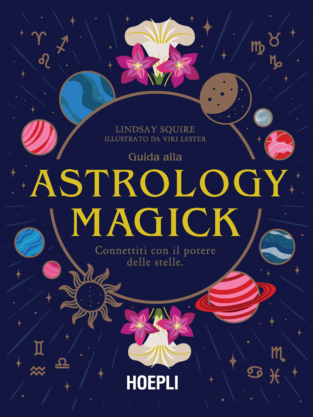 Libro Guida alla Astrology Magick. Connettiti con il potere delle stelle di Lindsay Squire - ean 9788836014217 - Hoepli