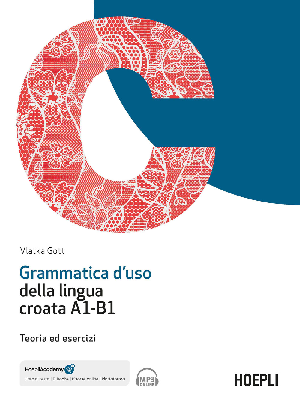 Libro Grammatica d'uso della lingua croata A1-B1. Teoria ed esercizi di Vlatka Gott - ean 9788836016211 - Hoepli