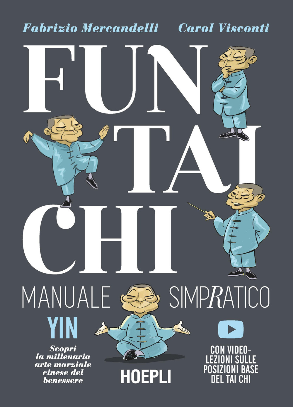 Libro Fun Tai Chi. Manuale simpratico di Fabrizio Mercandelli; Carol Visconti - ean 9788836016358 - Hoepli