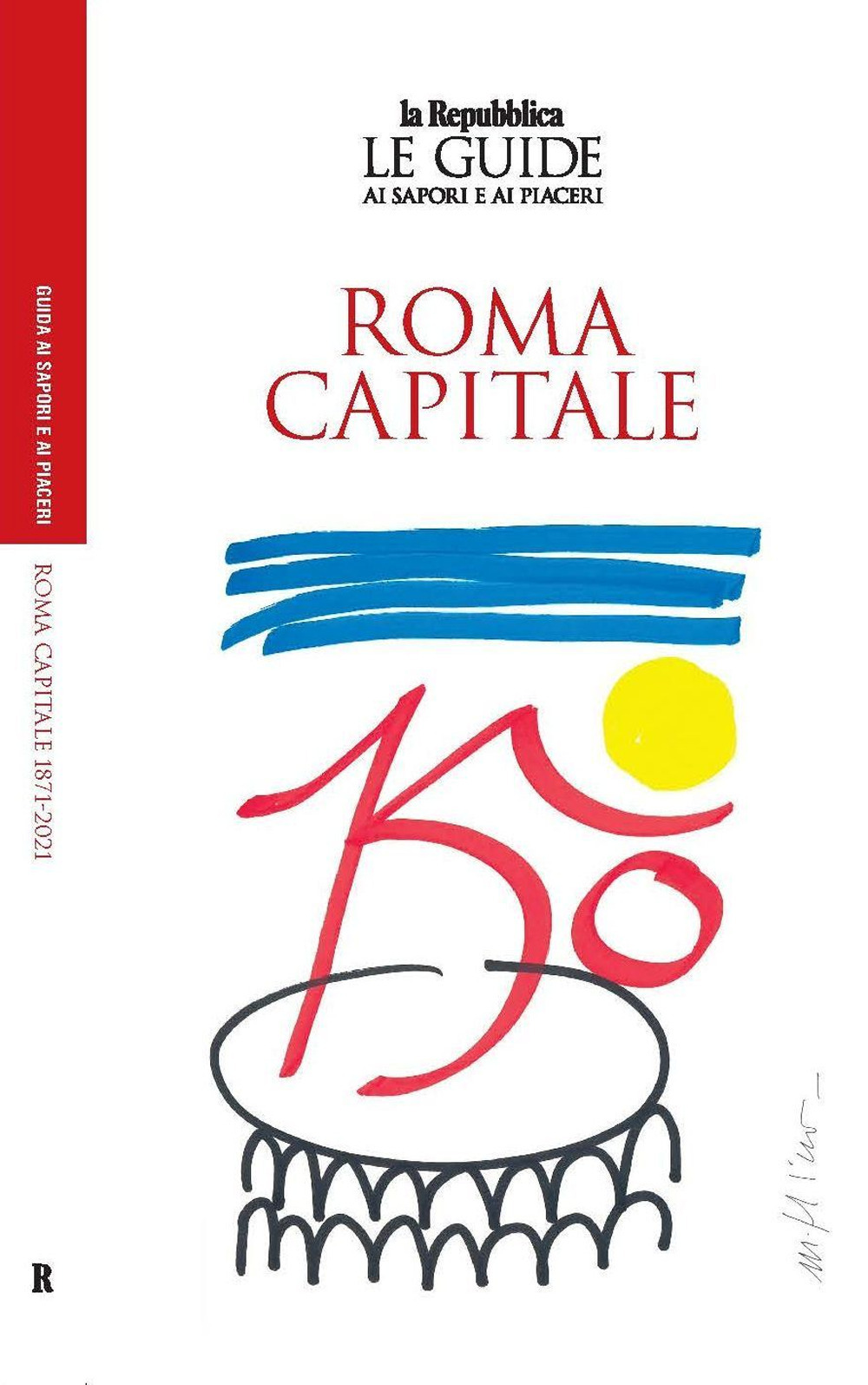 Libro Roma capitale. 150 anni. Le guide ai sapori e ai piaceri di  - ean 9788836150533 - Gedi (Gruppo Editoriale)