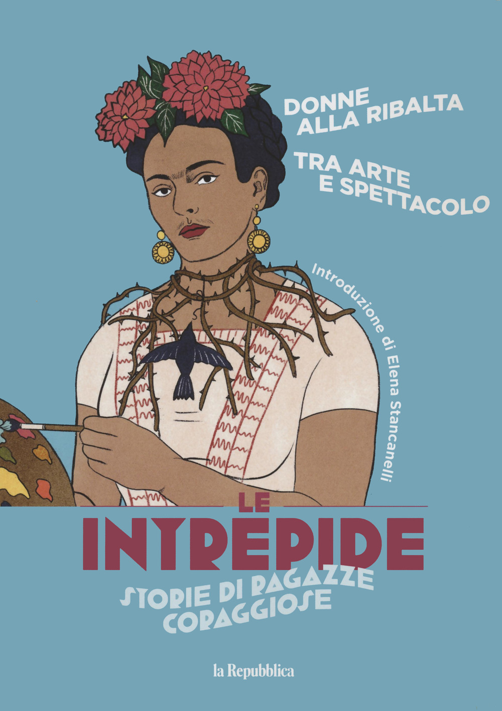 Libro Donne alla ribalta. Tra arte e spettacolo. Le intrepide. Storie di ragazze coraggiose di Eloisa Guarracino - ean 9788836151165 - Gedi (Gruppo Editoriale)