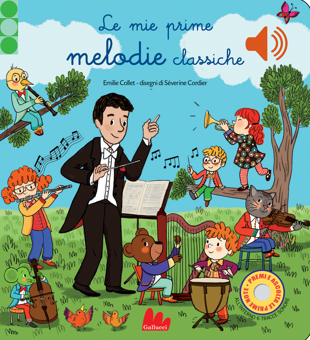 Libro mie prime melodie classiche. Classici sonori di Emilie Collet - ean 9788836240784 - Gallucci