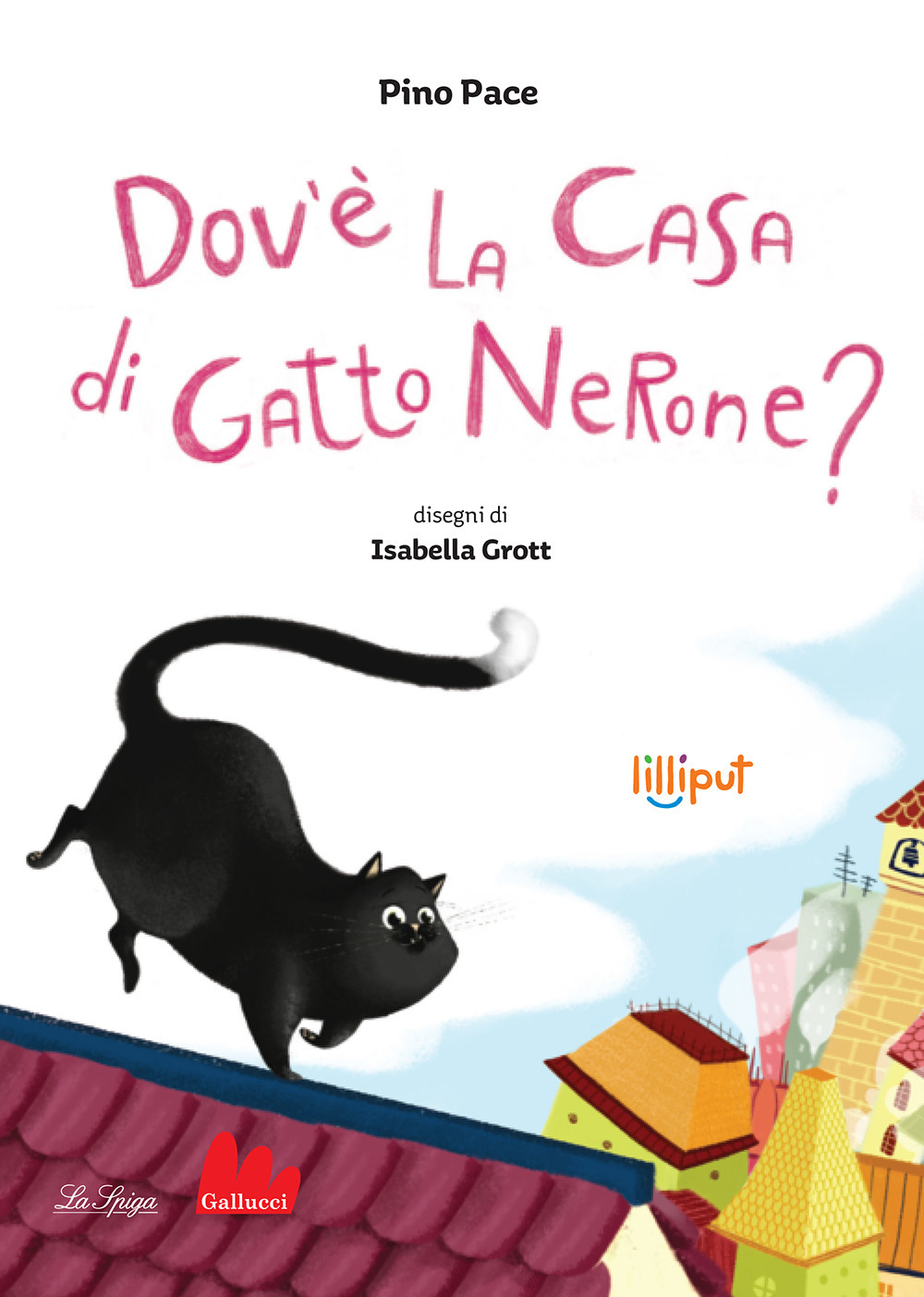 Libro Dov'è la casa di Gatto Nerone? di Pino Pace - ean 9788836244867 - Gallucci La Spiga