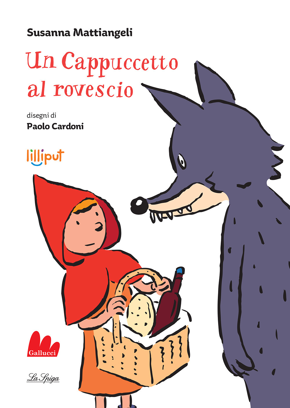 Libro cappuccetto al rovescio di Susanna Mattiangeli - ean 9788836244966 - Gallucci La Spiga