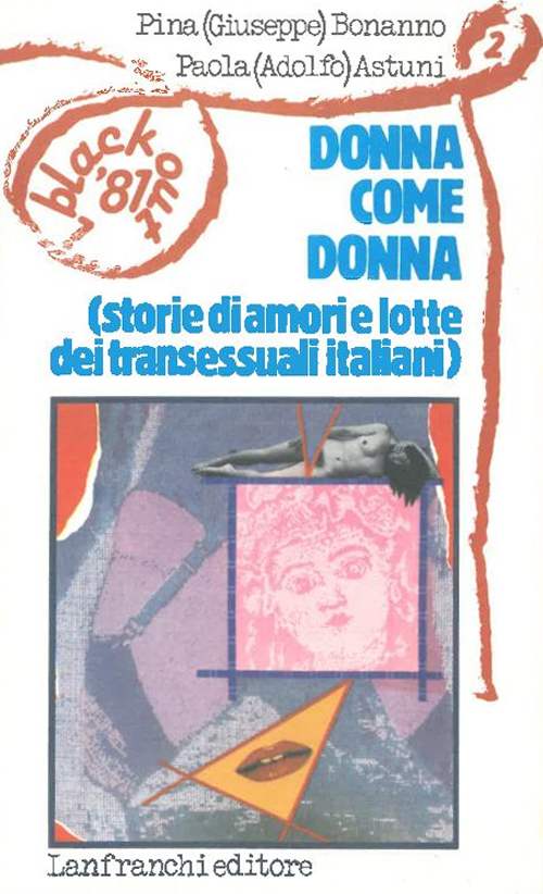 Libro Donna come donna. Storie di amori e lotte dei transessuali italiani di Giuseppe Bonanno; Adolfo Astuni - ean 9788836300006 - Lanfranchi
