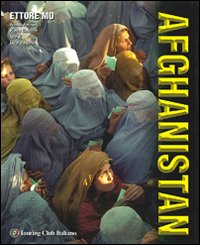 Libro Afghanistan di Franco Farinelli; Ettore Mo; Pierre Cambon - ean 9788836541584 - Touring