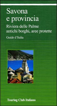 Libro Savona e provincia. Riviera delle Palme