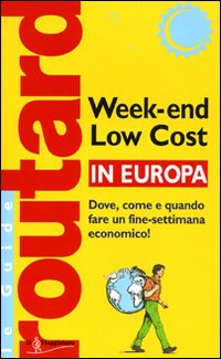 Libro Week-end low cost in Europa di  - ean 9788836548453 - Touring Il Viaggiatore