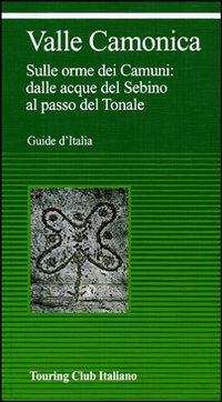 Libro Valcamònica. Da Boario al Tonale tra parchi e incisioni rupestri di  - ean 9788836551279 - Touring