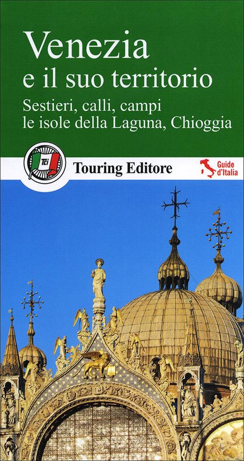 Libro Venezia e il suo territorio. Con guida alle informazioni pratiche di  - ean 9788836557448 - Touring