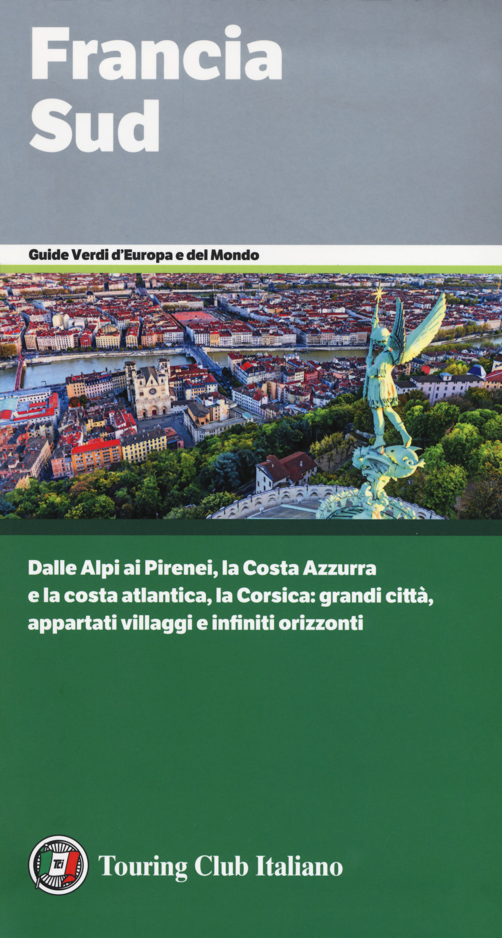 Libro Francia Sud. Dalle Alpi ai Pirenei