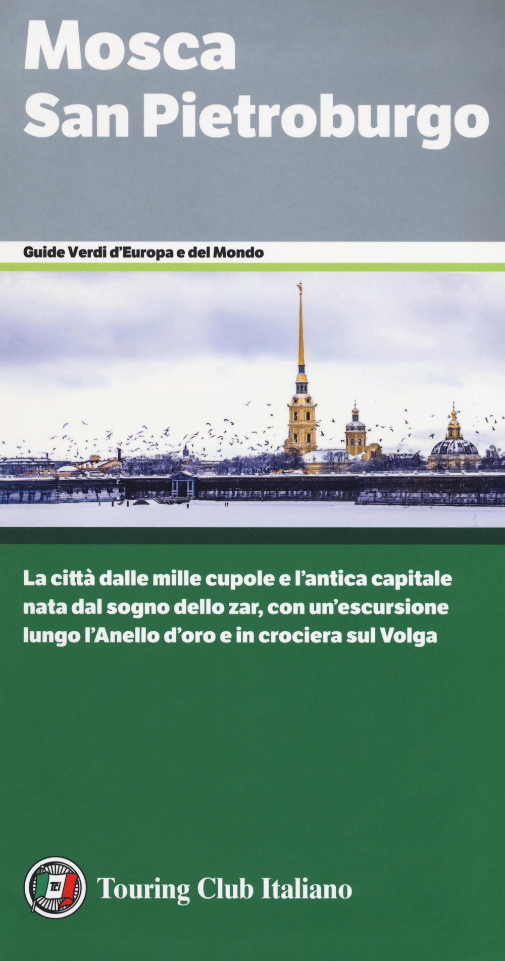 Libro Mosca. San Pietroburgo. La città dalle mille cupole e l'antica capitale nata dal sogno dello zar