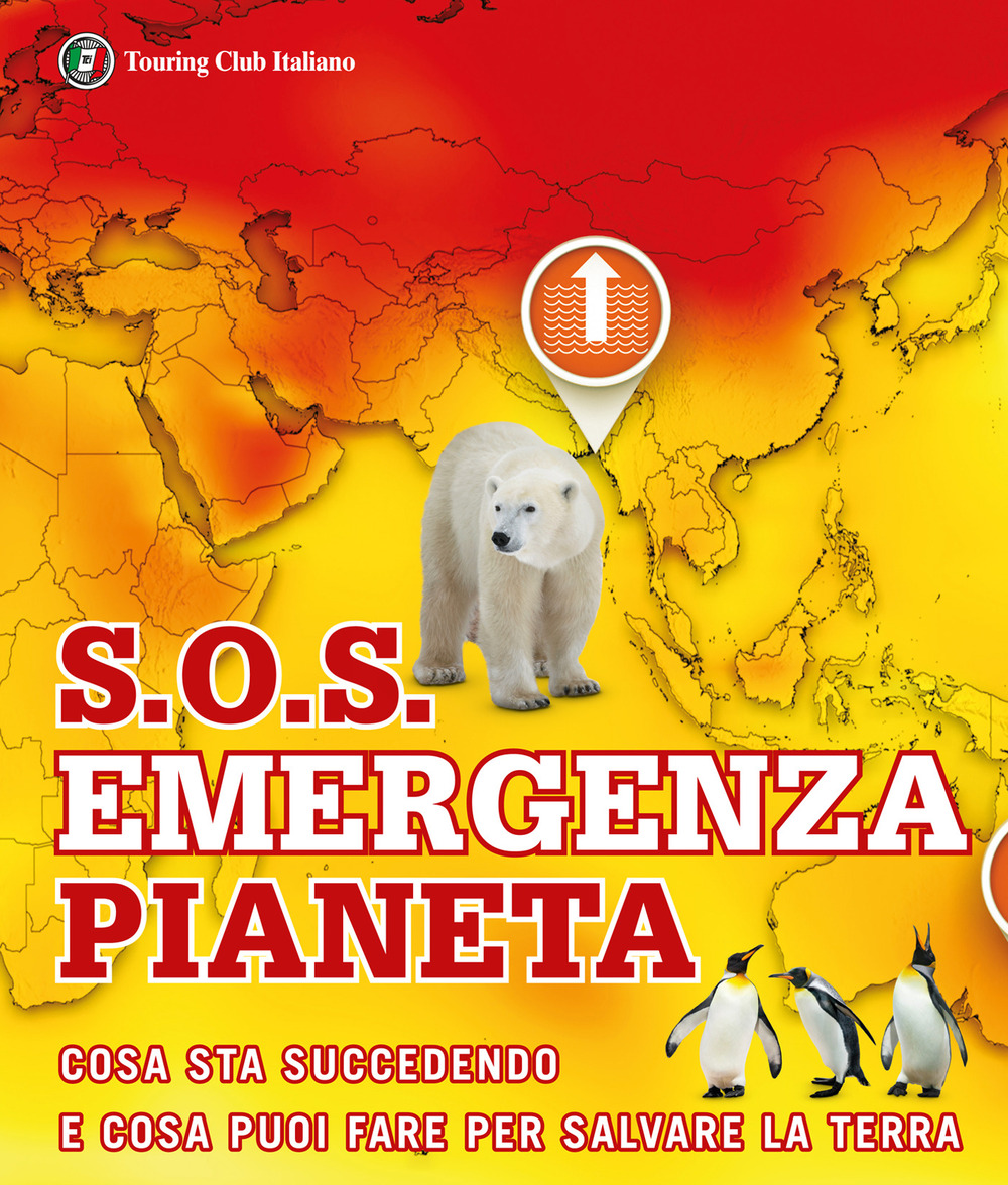 Libro S.O.S. Emergenza pianeta. Cosa sta succedendo e cosa puoi fare per salvare la terra di  - ean 9788836577743 - Touring