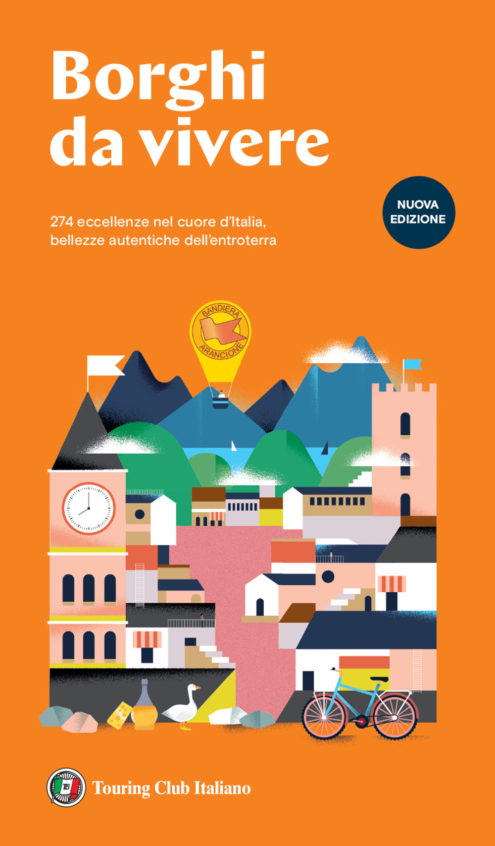 Libro Borghi da vivere. 247 eccellenze nel cuore d'Italia