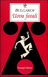 Libro Uova fatali di Michail Bulgakov - ean 9788836807369 - Passigli