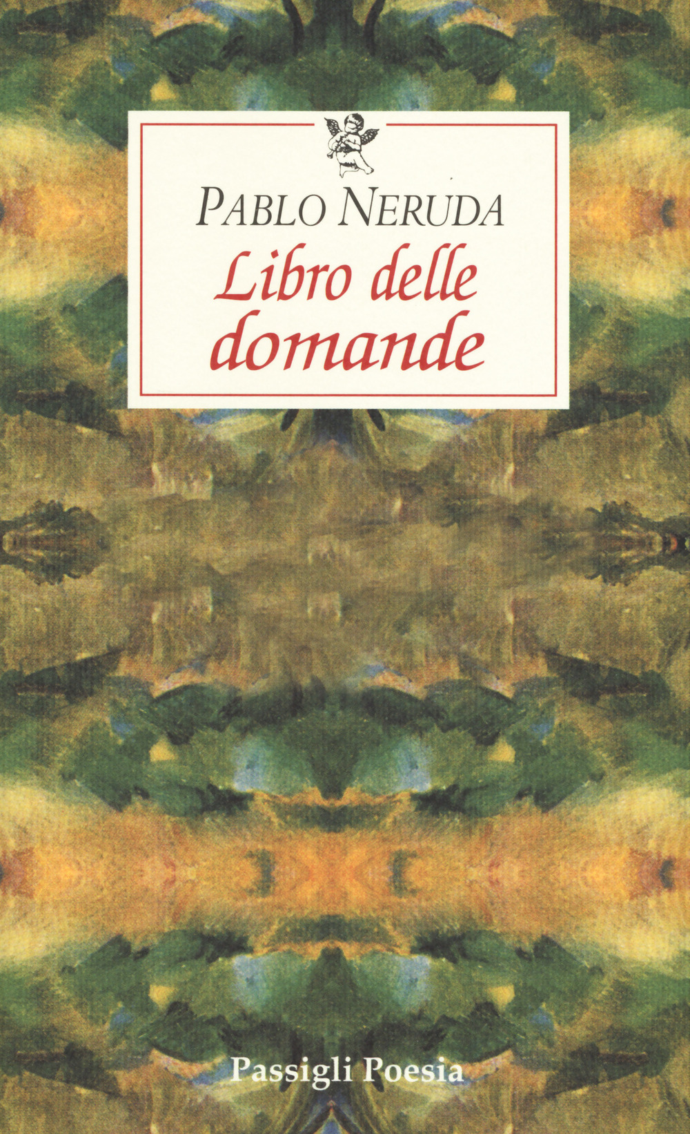 Libro Libro delle domande. Testo spagnolo a fronte di Pablo Neruda - ean 9788836807932 - Passigli