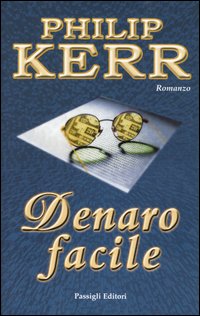 Libro Denaro facile di Philip Kerr - ean 9788836808083 - Passigli