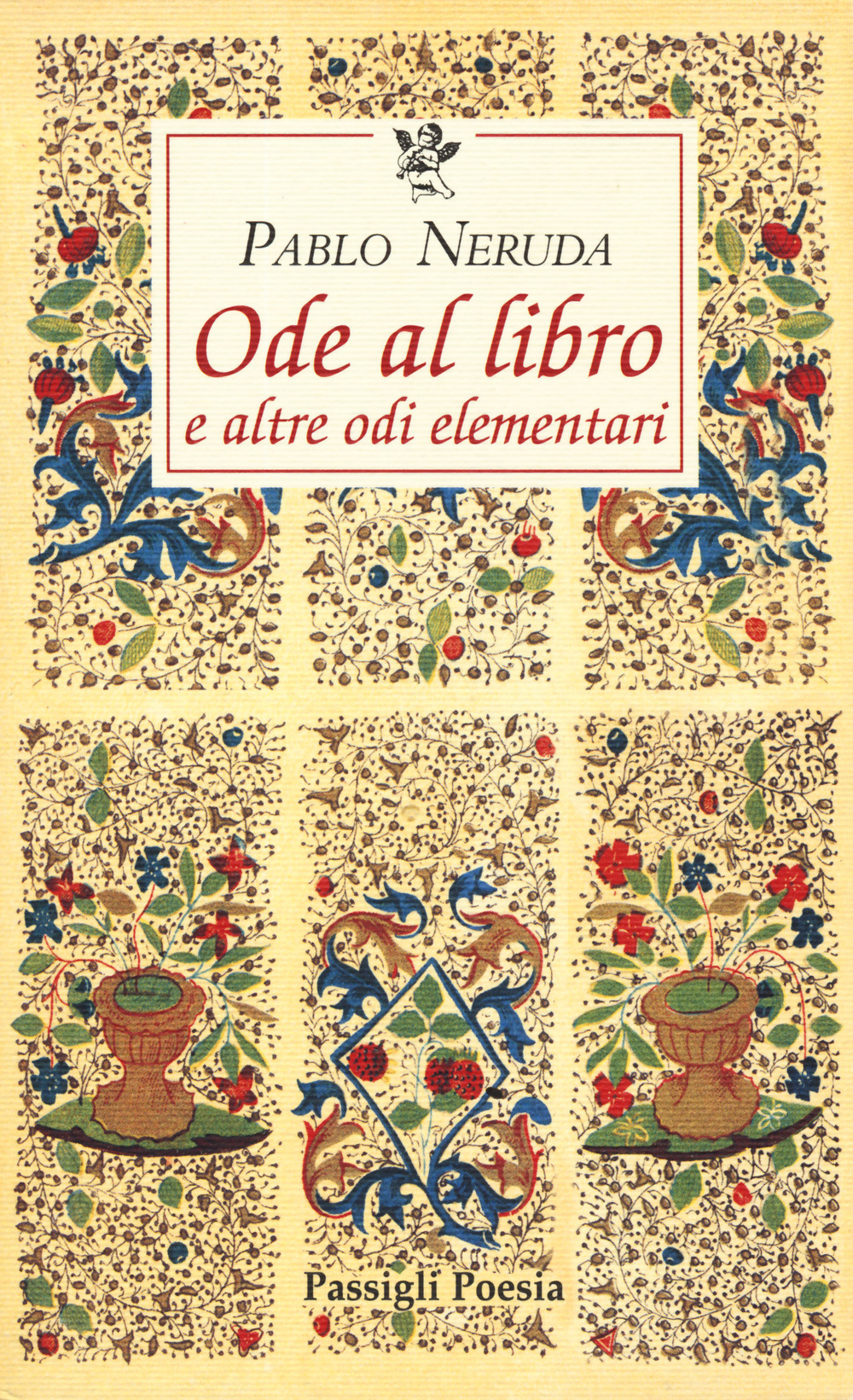 Libro Ode al libro e altre odi elementari. Testo spagnolo a fronte di Pablo Neruda - ean 9788836808090 - Passigli