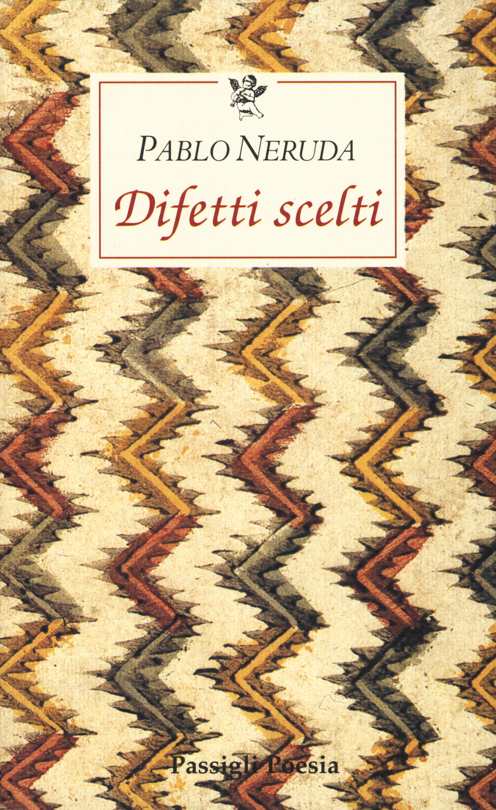 Libro Difetti scelti. Testo spagnolo a fronte di Pablo Neruda - ean 9788836808458 - Passigli