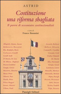 Libro Costituzione una riforma sbagliata. Il parere di sessantatre costituzionalisti di  - ean 9788836808700 - Passigli