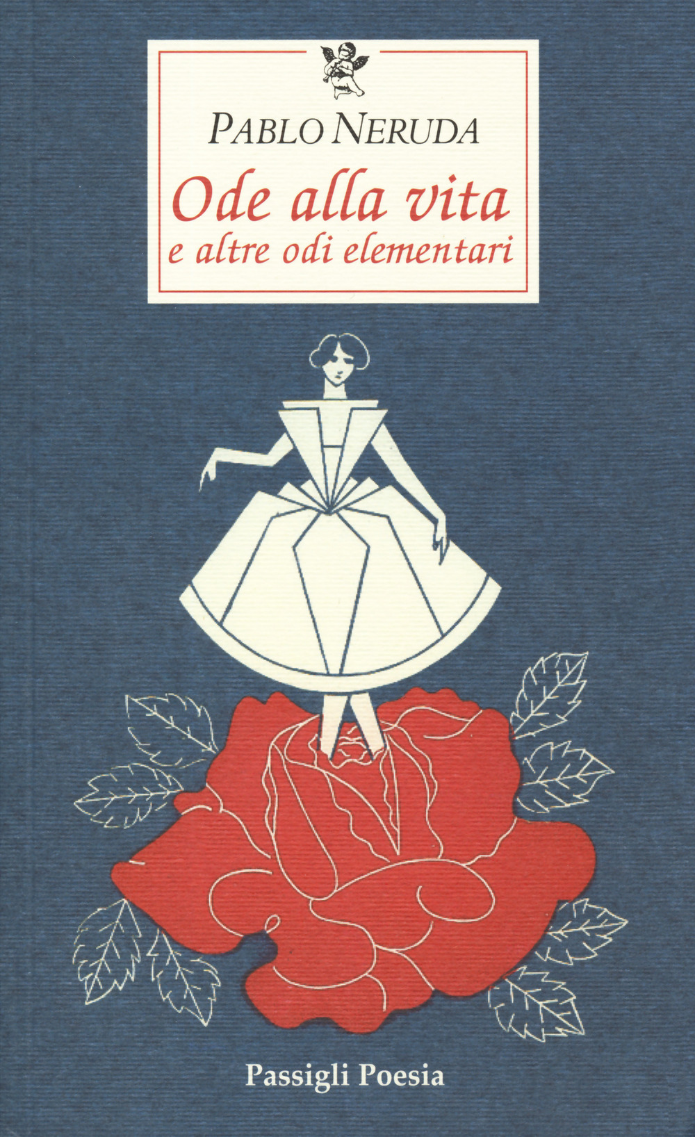 Libro Ode alla vita e altre odi elementari. Testo spagnolo a fronte di Pablo Neruda - ean 9788836808946 - Passigli