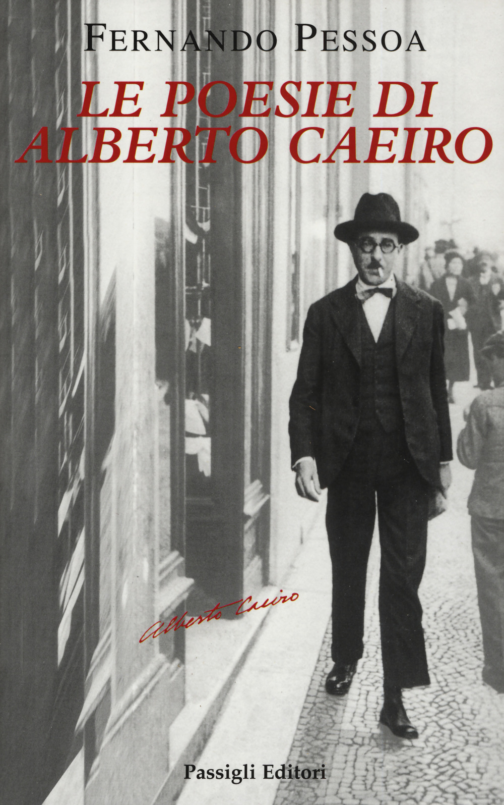 Libro poesie di Alberto Caeiro. Testo portoghese a fronte di Fernando Pessoa - ean 9788836809394 - Passigli
