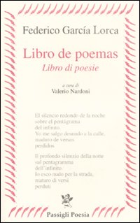 Libro Libro de poemas-Libro di poesie. Testo spagnolo a fronte di Federico García Lorca - ean 9788836811472 - Passigli