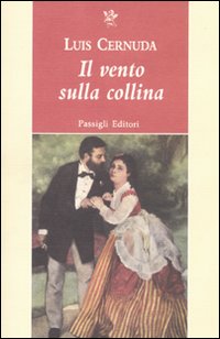 Libro vento sulla collina. Due racconti di Luis Cernuda - ean 9788836811519 - Passigli